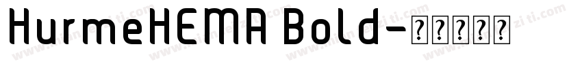 HurmeHEMA Bold字体转换